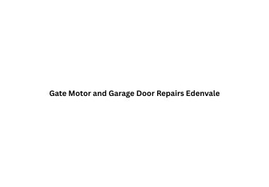 Gate Motor and Garage Door Repairs Edenvale